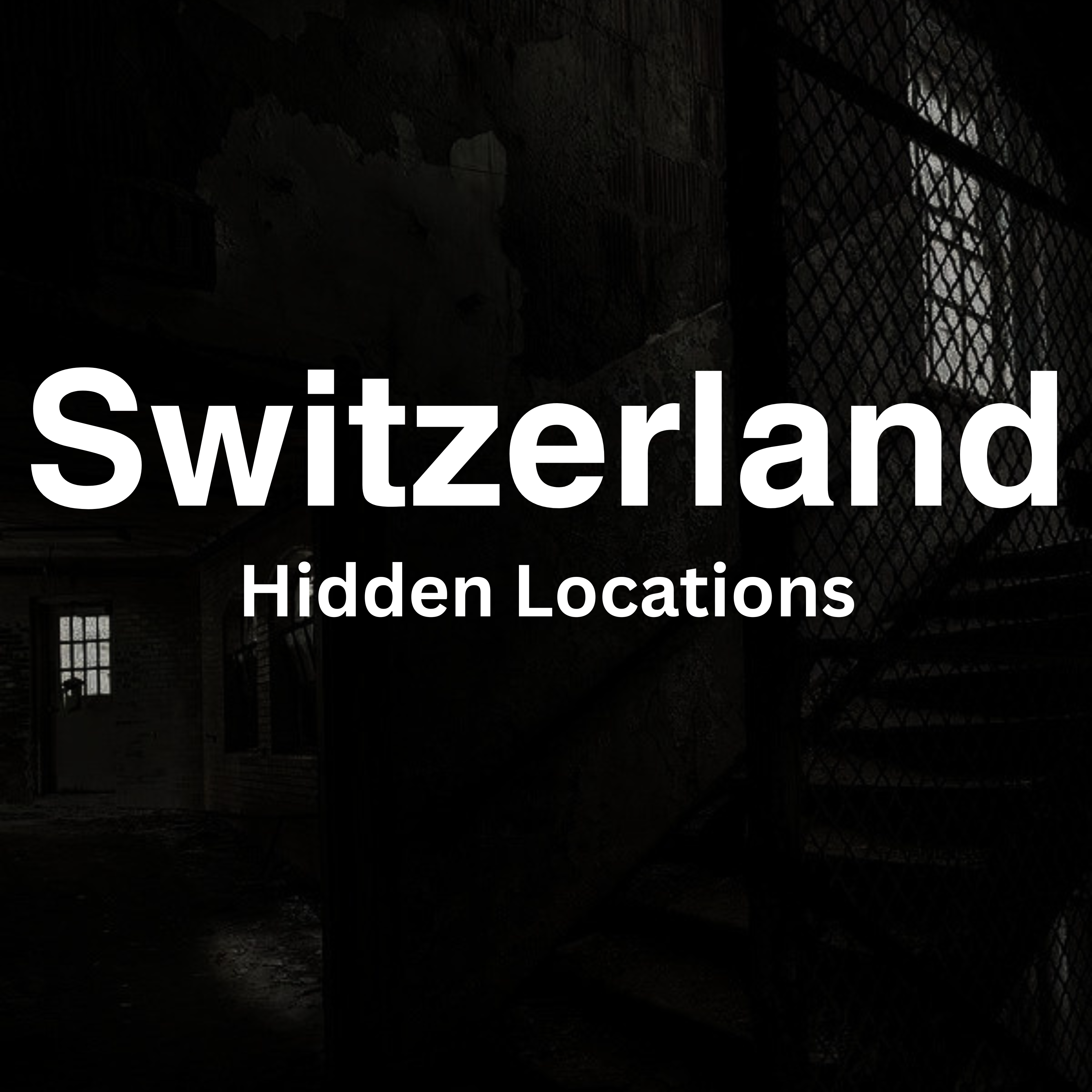 Switzerland - Hidden Locations